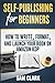 Self-Publishing for Beginners: How to Write, Format, and Launch Your Book on Amazon KDP
