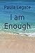 I am enough