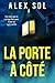 La Porte à Côté (French Edition)