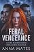 Feral Vengeance: A Dark Rev...