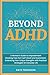 Beyond ADHD: A Woman's Guid...