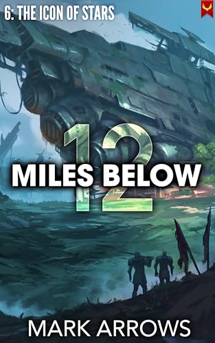 The Icon of Stars (12 Miles Below #6)