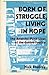 Born of Struggle, Living in...