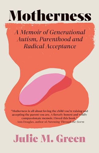 Motherness: A Memoir of Generational Autism, Parenthood, and Radical Acceptance (Paperback)