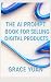 The AI Prompt Book for Sell...
