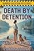 Death By Detention: A Teacher Summer Vacation Cozy Mystery with Pet (Summer Vacation Mystery Series)