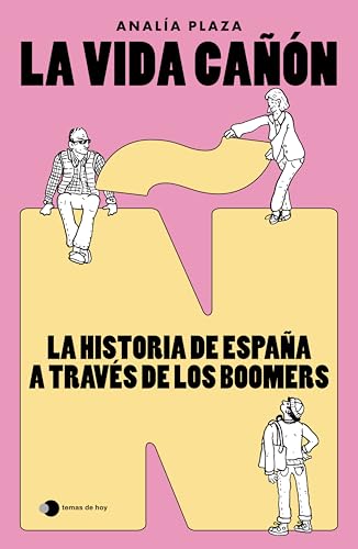 La vida cañón: La historia de España a través de los boomers (Paperback)