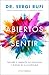 Abiertos a sentir: Aprende a compartir tus emociones y disfruta de tu sensibilidad