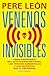 Venenos invisibles by Pere León