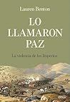 Lo llamaron paz: ...