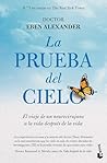 La prueba del cielo: El viaje de un neurocirujano a la vida después de la vida