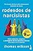 Rodeados de narcisistas: Cómo detectar, esquivar y protegerte de las personas tóxicas (sin morir en el intento)