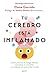 Tu cerebro está inflamado: Cómo prevenir la fatiga mental, aumentar tu atención y recuperar el control de tu vida