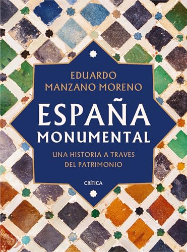 España monumental: Una historia a través del patrimonio (Hardcover)