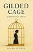 The Gilded Cage: Ambition's...