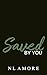 Saved By You by NL Amore