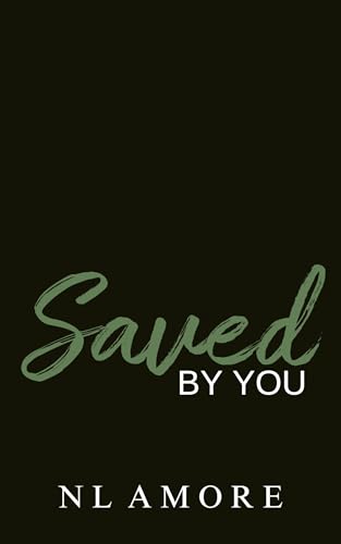 Saved By You (Kindle Edition)