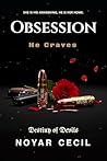 Obsession He Craves: A Dark Contract Marriage Enemies-to-Lovers Romance (Destiny of Devils Book 3) Obsession He Craves: A Dark Contract Marriage Enemies-to-Lovers Romance (Destiny of Devils Book 3)