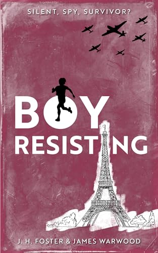 Boy, Resisting - Silent, Spy, Survivor? (Rebels and Resistance)