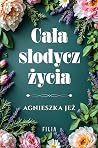 Cała słodycz życia