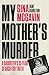 My Mother's Murder A Daughter's 35-Year Search For Truth by Gina McGavin