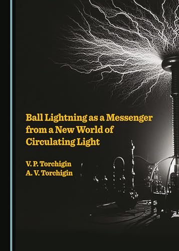 Ball Lightning as a Messenger from a New World of Circulating Light (Hardcover)
