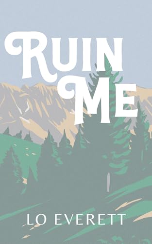 Ruin Me (Timberline Peak, #2)
