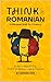 Think in Romanian: A Mindse...