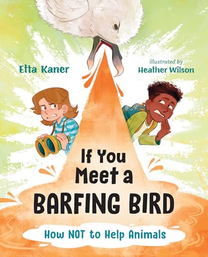 If You Meet a Barfing Bird: How Not to Help Animals (Hardcover)