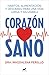 Corazón sano: Hábitos, alimentación y descanso para una vida larga y saludable (Spanish Edition)