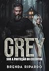 GREY: SOB A PROTEÇÃO DO EXECUTOR (Portuguese Edition)