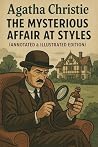 The Mysterious Affair At Styles - Annotated & Illustrated Edition The Mysterious Affair At Styles - Annotated & Illustrated Edition