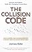 The Collision Code: Harness...