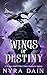 Wings of Destiny by Nyra Dain