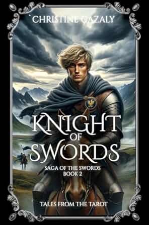 Knight of Swords: Saga of the Swords: Book 3. (Tales from the Tarot: Volume One: Saga of the Swords)