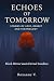 Echoes of Tomorrow by Roxanne V Echoes of Tomorrow by Roxanne V