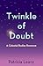 Twinkle of Doubt: A Celesti...