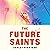 Future Saints: A Novel