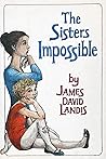 The Sisters Impossible The Sisters Impossible