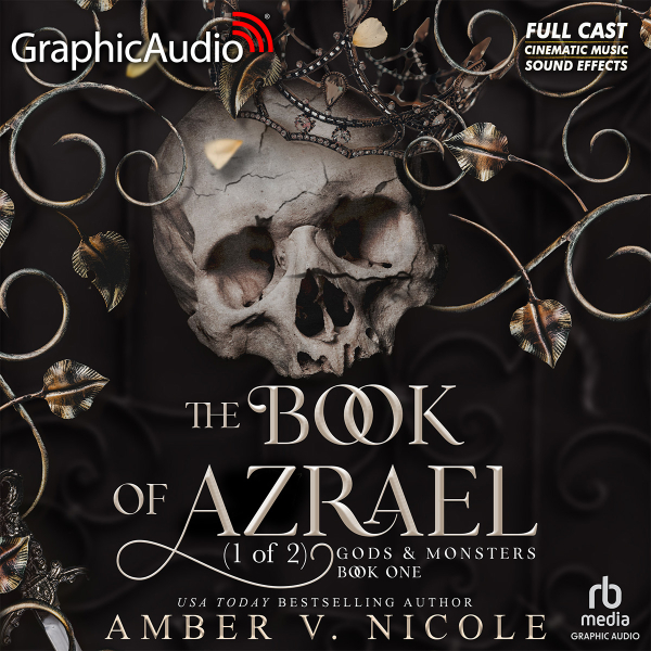 The Book of Azrael (Part 1 of 2) [Dramatized Adaptation] (Gods & Monsters, #1)