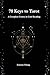 78 Keys to Tarot: A Complet...