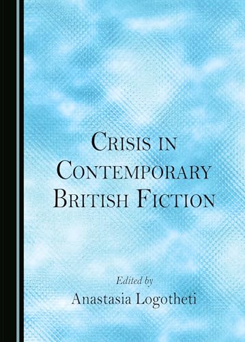 Crisis in Contemporary British Fiction (Hardcover)