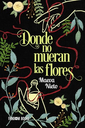 Donde no mueran las flores: II Premio Famdom Books de novela juvenil (Romántica) (Spanish Edition)