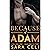 Because of Adam: A Second Chance Romance with a Side of Suspense