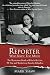 The Reporter Who Knew Too M...