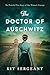 The Doctor of Auschwitz: Th...