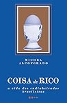 Coisa de Rico: A Vida dos Endinheirados Brasileiros