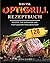 Das XXL Optigrill Rezeptbuch by Lisa Lowe