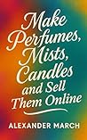 Make Perfumes, Mi...