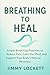 Breathe to Heal: Simple Bre...